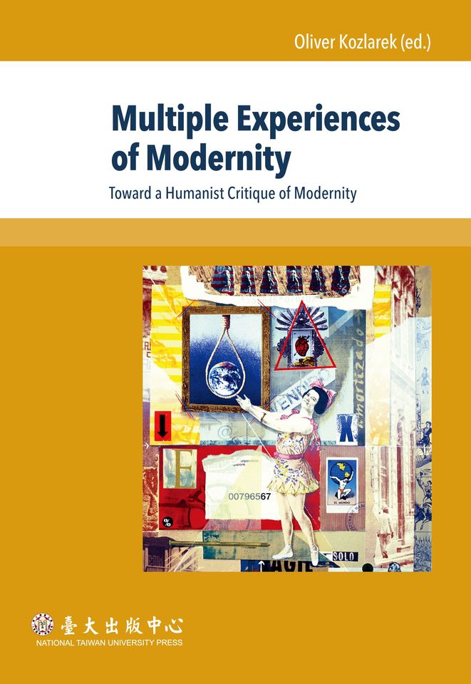 Multiple Experiences of Modernity:Toward a Humanist Critique of Modernity