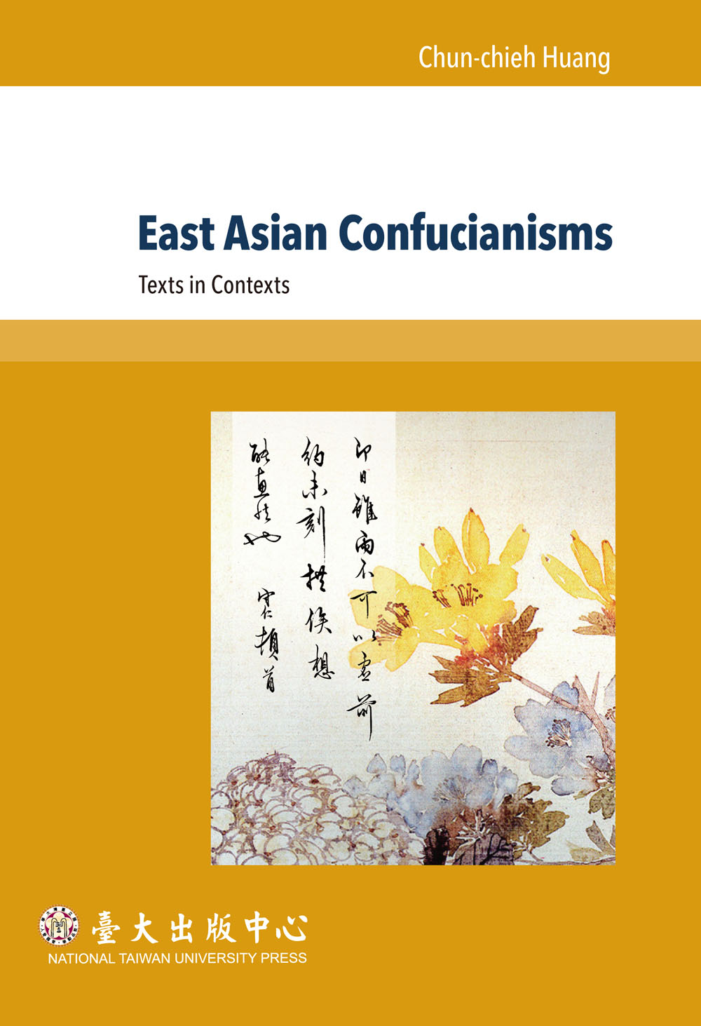 East Asian Confucianisms: Texts in Contexts