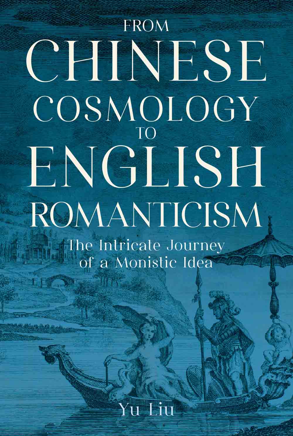 From Chinese Cosmology to English Romanticism: The Intricate Journey of a Monistic Idea（從中國文化到英國浪漫主義詩歌 ──天人合一概念的轉移歷程）